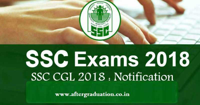 SSC CGL 2018 Recruitment Notification, Application Form Released, Apply Now