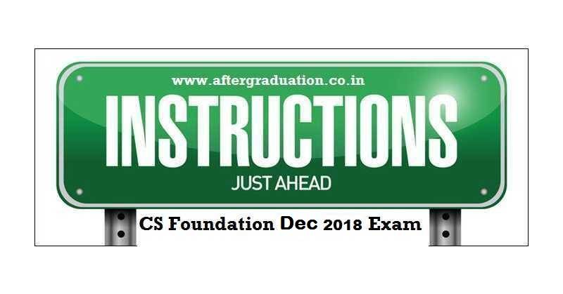 ICSI Instructions To CS Foundation December 2018 Examinees CS Foundation Dec 2018 exams on 29 and 30 December 2018 check CS Foundation Exam pattern