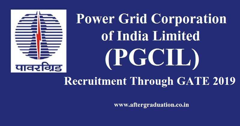 Power Grid PGCIL Jobs Through GATE-2019, PGCIL Recruitment of Civil, Electrical & Electronics Engineers for AET post through GATE 2019 score.