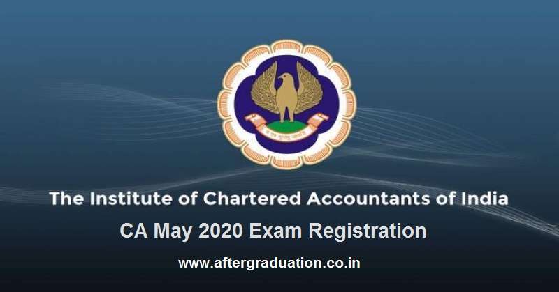 CA May 2020 Registration Process Begins, Check the registration process for ICAI CA Foundation, Intermediate and Final May 2020 examination